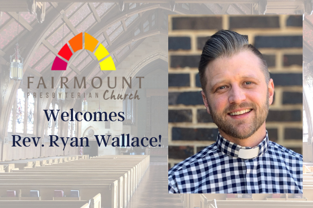 Fairmount Welcomes Rev. Ryan Wallace!