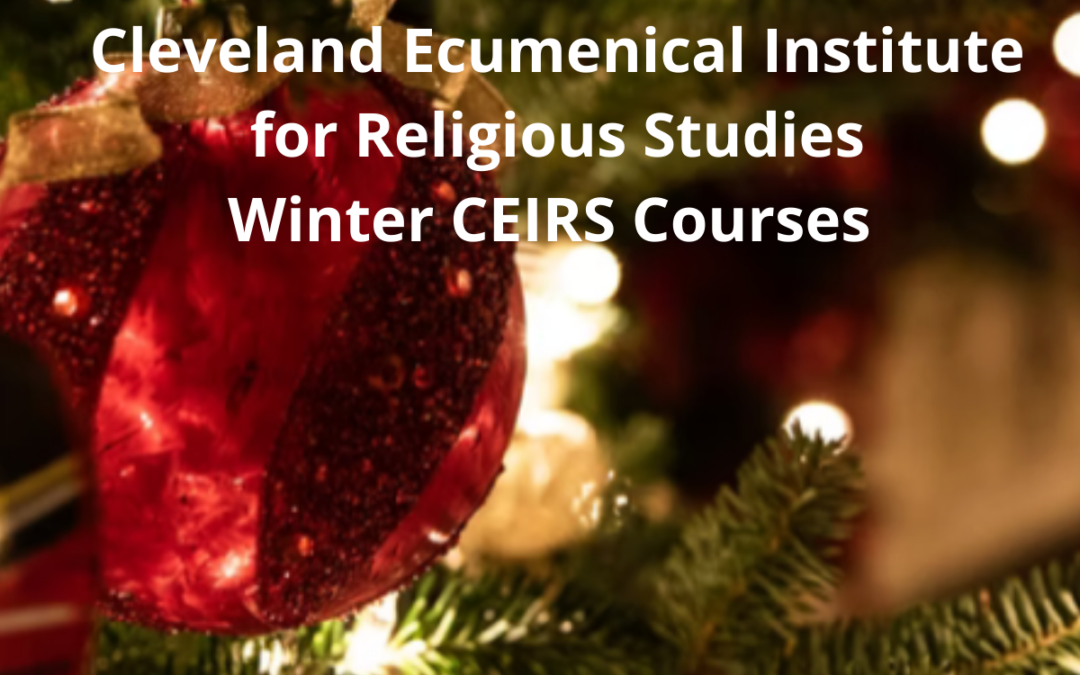 Cleveland Ecumenical Institute for Religious Studies Winter Courses